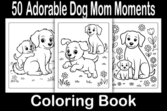 Adorable Dog Mom Moments Coloring Book