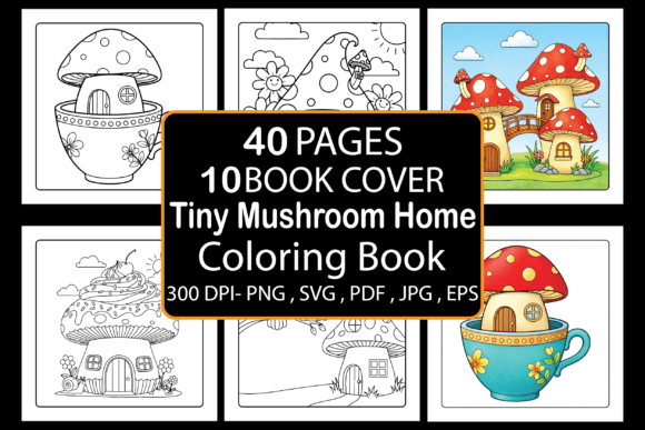 Tiny Mushroom Home Coloring Book: A Creative and Practical Resource for Artists, Publishers, and DIY Creators